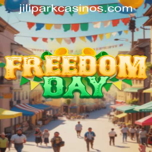 Discovering FreedomDay: The Thrilling World of JILIPARK