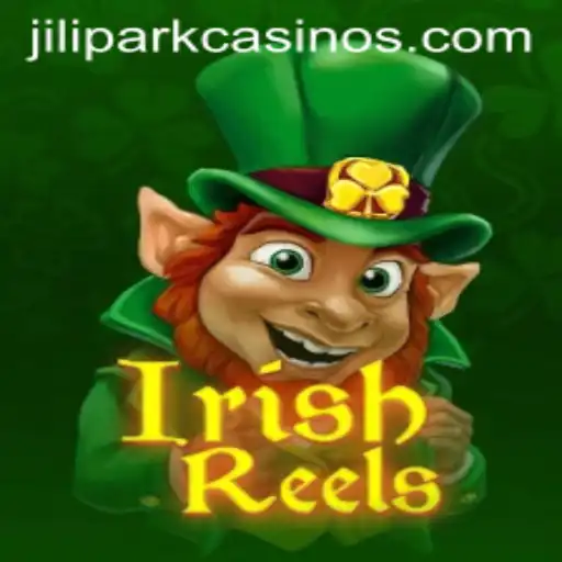 IrishReels: Unveiling the Magical World of JILIPARK's Latest Sensation