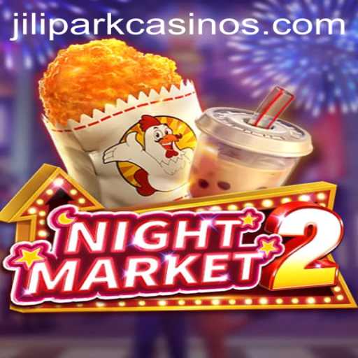Explore NightMarket2: A Thrilling Adventure in JILIPARK